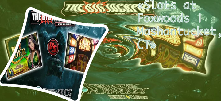 Foxwoods slots